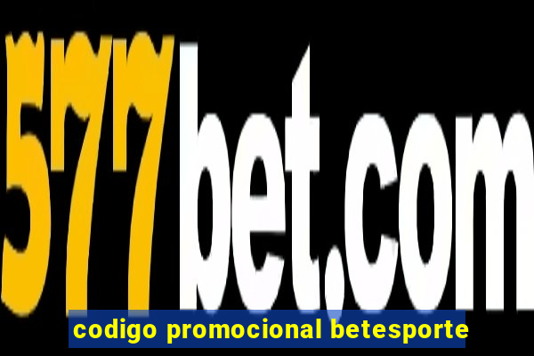 codigo promocional betesporte